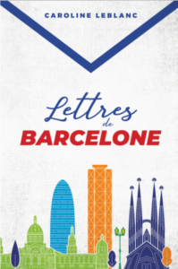 Couverture de Lettres de Barcelone, écrit par Caroline Leblanc
